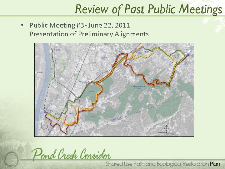 Review of Past Public Meetings • Public Meeting #3 - June 22, 2011 Presentation