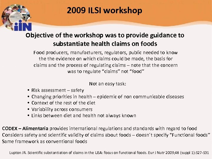 2009 ILSI workshop Objective of the workshop was to provide guidance to substantiate health