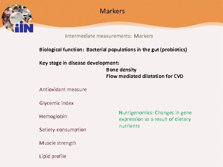 Markers Intermediate measurements: Markers Biological function: Bacterial populations in the gut (probiotics) Key stage