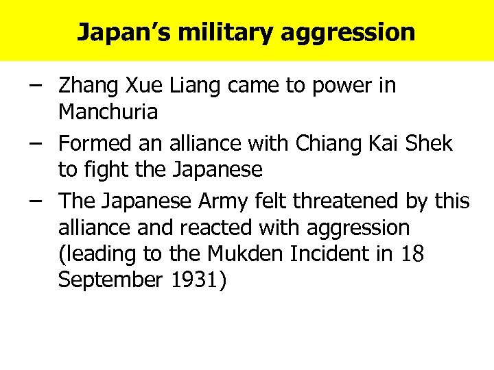 Japan’s military aggression – Zhang Xue Liang came to power in Manchuria – Formed