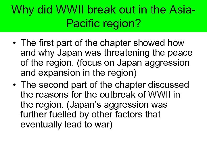 Why did WWII break out in the Asia. Pacific region? • The first part