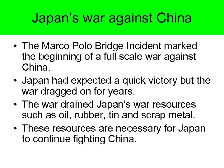 Japan’s war against China • The Marco Polo Bridge Incident marked the beginning of