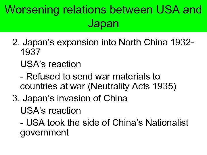 Worsening relations between USA and Japan 2. Japan’s expansion into North China 19321937 USA’s