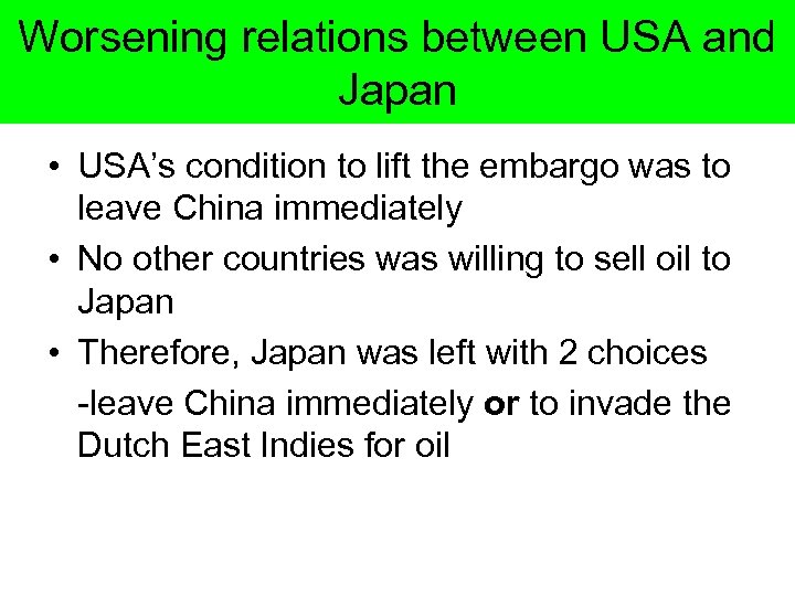 Worsening relations between USA and Japan • USA’s condition to lift the embargo was