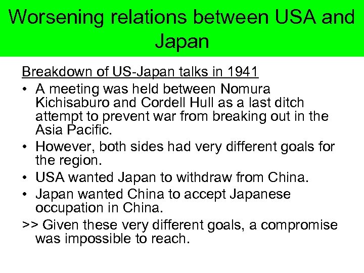 Worsening relations between USA and Japan Breakdown of US-Japan talks in 1941 • A