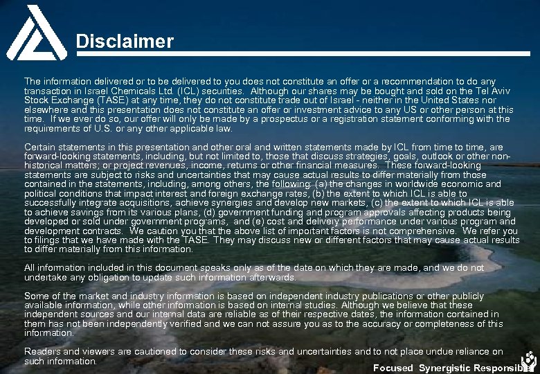 Disclaimer The information delivered or to be delivered to you does not constitute an