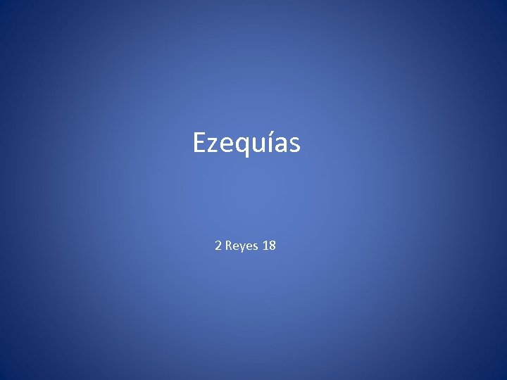 Ezequías 2 Reyes 18 