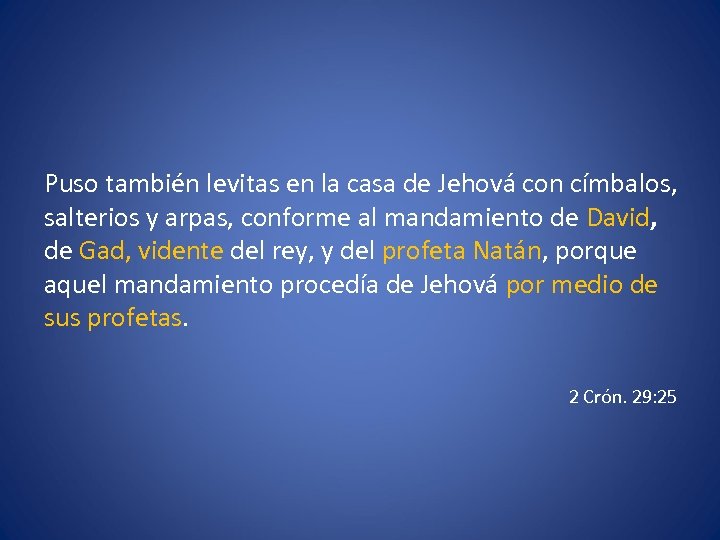 Puso también levitas en la casa de Jehová con címbalos, salterios y arpas, conforme
