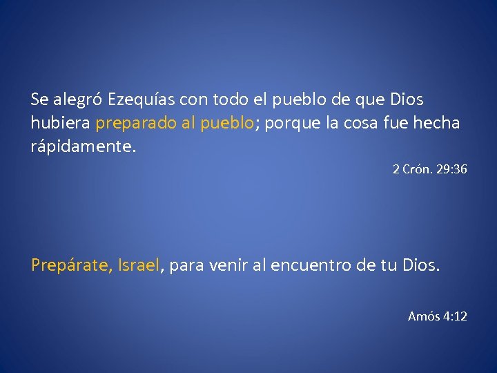 Se alegró Ezequías con todo el pueblo de que Dios hubiera preparado al pueblo;