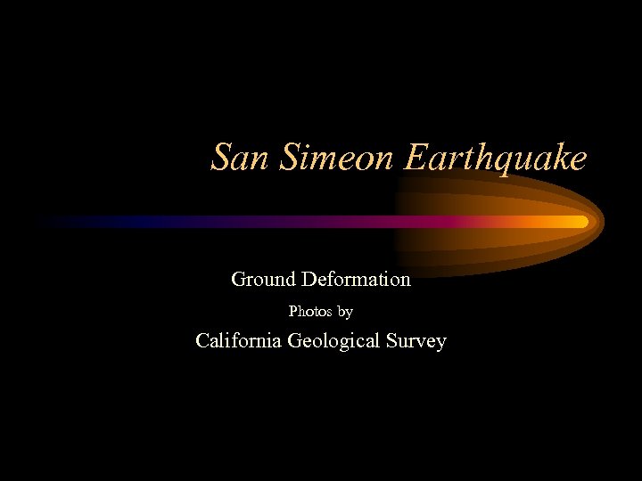 San Simeon Earthquake Ground Deformation Photos by California Geological Survey 