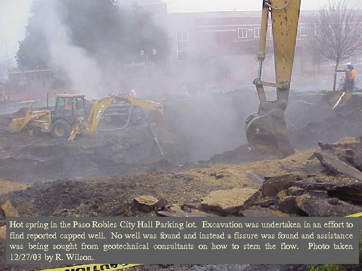 Hot spring in the Paso Robles City Hall Parking lot. Excavation was undertaken in