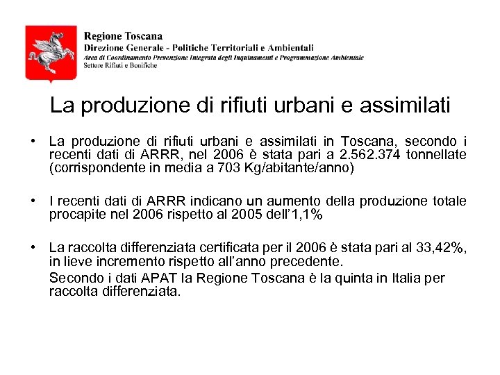 La produzione di rifiuti urbani e assimilati • La produzione di rifiuti urbani e