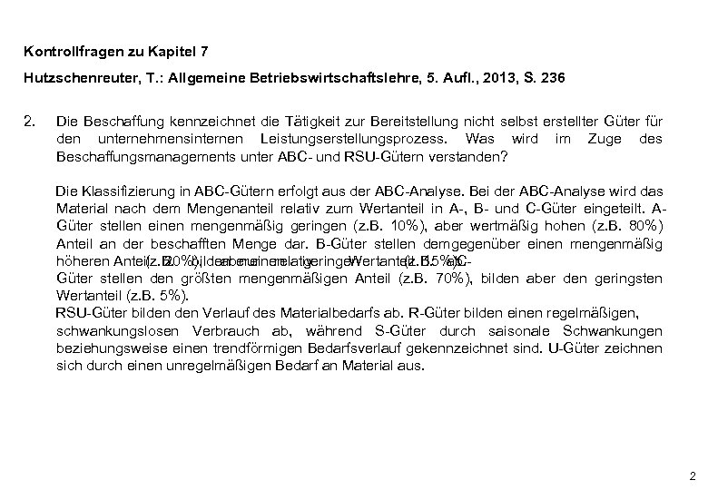 Kontrollfragen zu Kapitel 7 Hutzschenreuter, T. : Allgemeine Betriebswirtschaftslehre, 5. Aufl. , 2013, S.