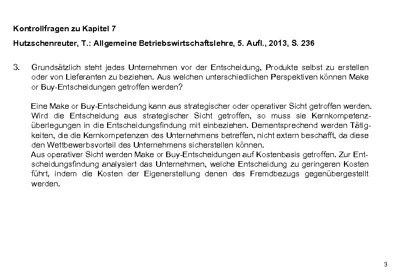 Kontrollfragen zu Kapitel 7 Hutzschenreuter, T. : Allgemeine Betriebswirtschaftslehre, 5. Aufl. , 2013, S.