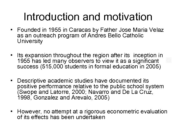 Introduction and motivation • Founded in 1955 in Caracas by Father Jose Maria Velaz