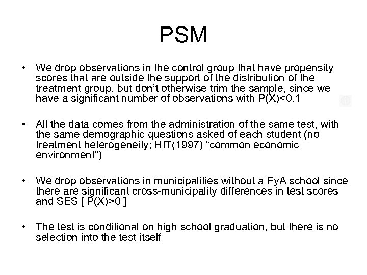 PSM • We drop observations in the control group that have propensity scores that