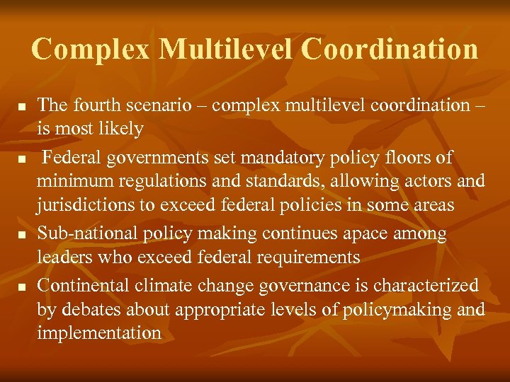 Complex Multilevel Coordination n n The fourth scenario – complex multilevel coordination – is