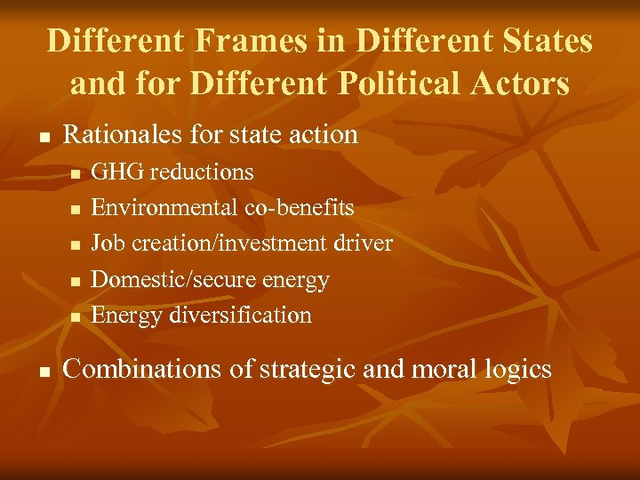 Different Frames in Different States and for Different Political Actors n Rationales for state