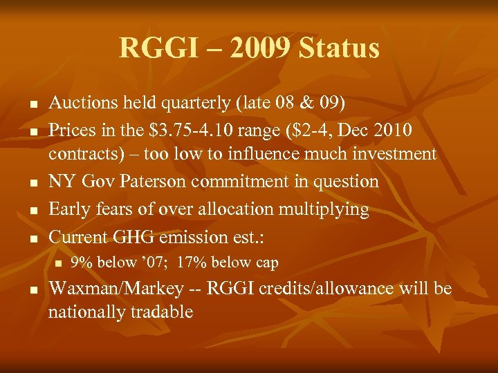 RGGI – 2009 Status n n n Auctions held quarterly (late 08 & 09)