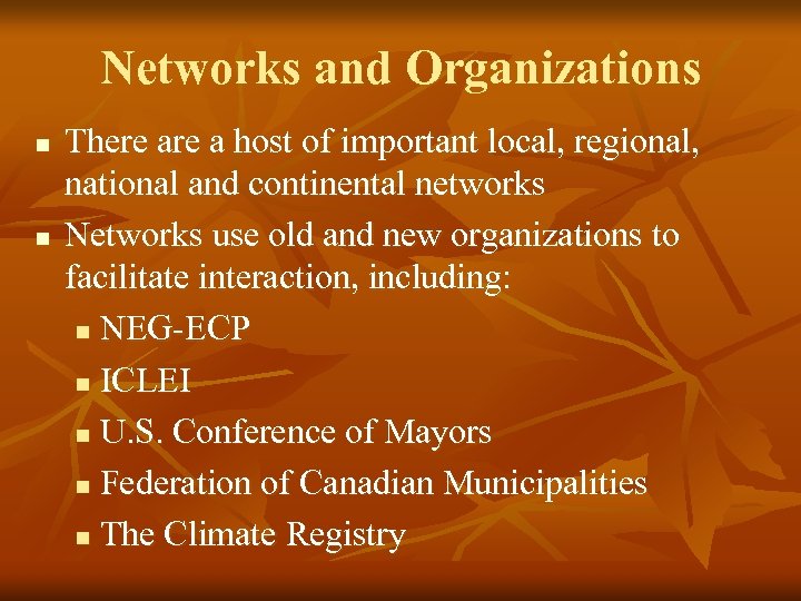 Networks and Organizations n n There a host of important local, regional, national and