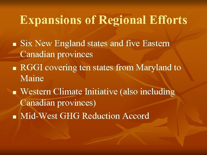 Expansions of Regional Efforts n n Six New England states and five Eastern Canadian