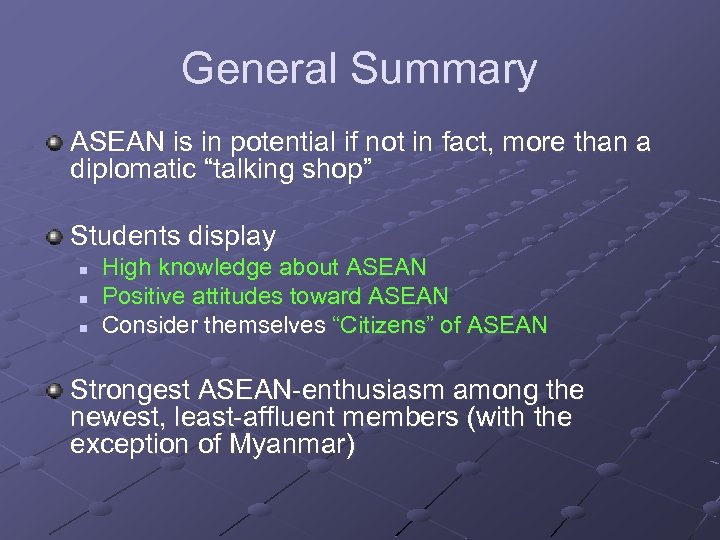 General Summary ASEAN is in potential if not in fact, more than a diplomatic