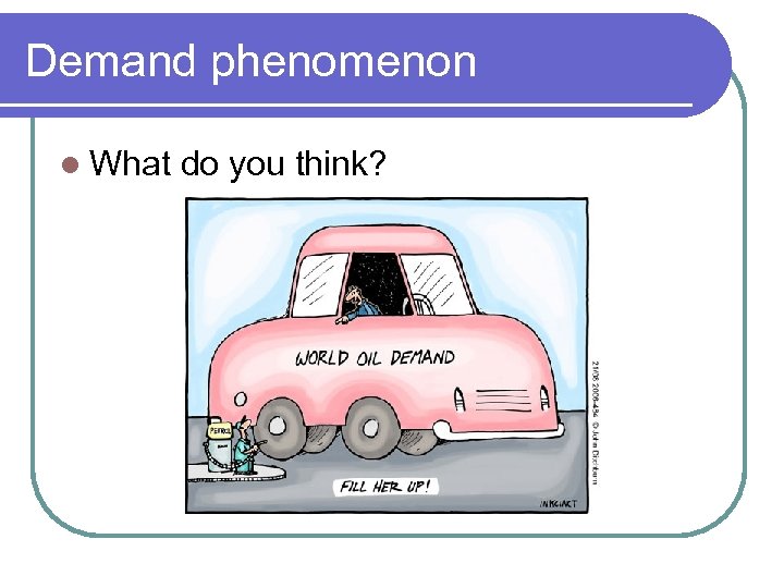 Demand phenomenon l What do you think? 