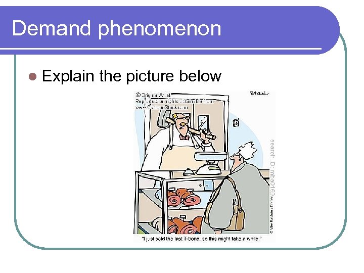 Demand phenomenon l Explain the picture below 