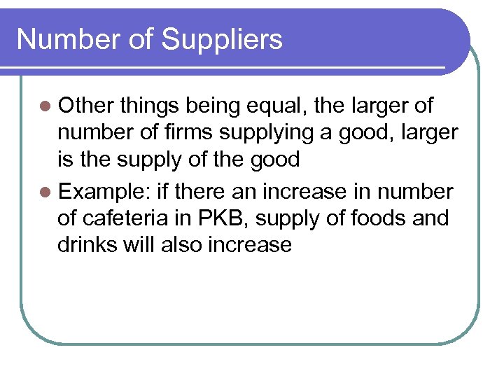 Number of Suppliers l Other things being equal, the larger of number of firms