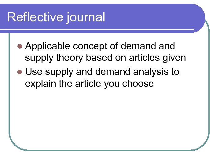 Reflective journal l Applicable concept of demand supply theory based on articles given l