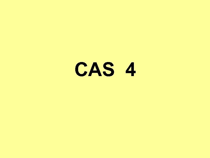 CAS 4 