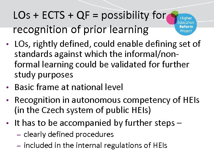 LOs + ECTS + QF = possibility for recognition of prior learning • •
