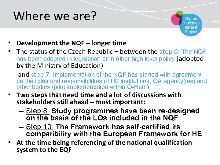Where we are? • Development the NQF – longer time • The status of