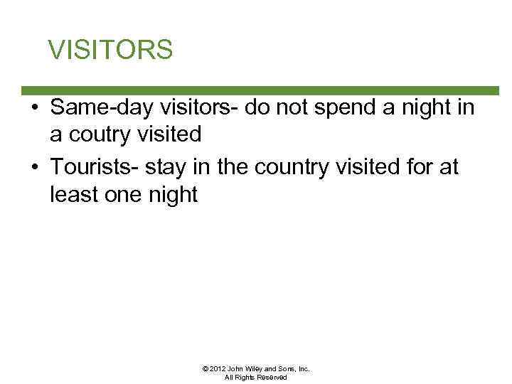 VISITORS • Same-day visitors- do not spend a night in a coutry visited •