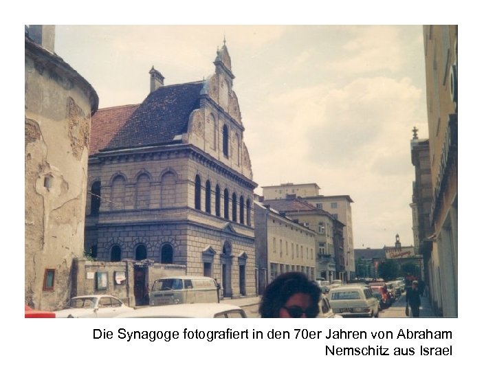Die Synagoge fotografiert in den 70 er Jahren von Abraham Nemschitz aus Israel 
