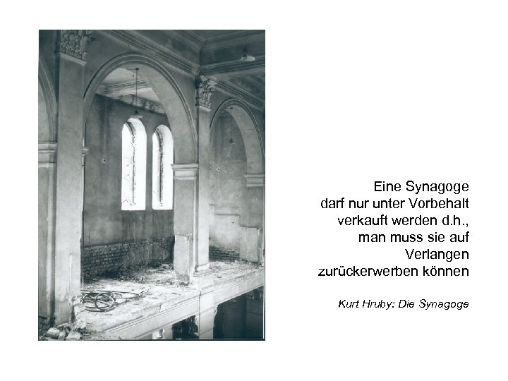 Eine Synagoge darf nur unter Vorbehalt verkauft werden d. h. , man muss sie