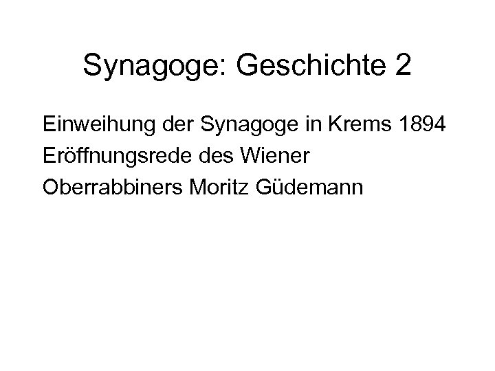 Synagoge: Geschichte 2 Einweihung der Synagoge in Krems 1894 Eröffnungsrede des Wiener Oberrabbiners Moritz