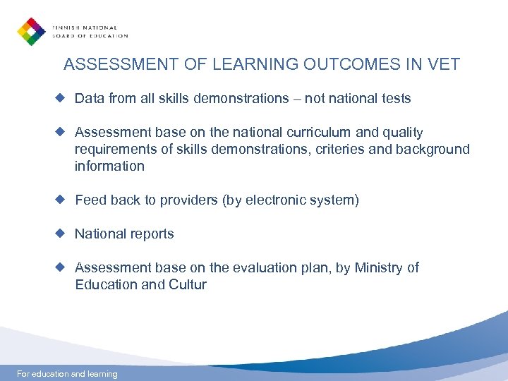 ASSESSMENT OF LEARNING OUTCOMES IN VET Data from all skills demonstrations – not national