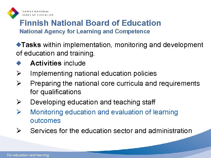 Finnish National Board of Education National Agency for Learning and Competence Tasks within implementation,