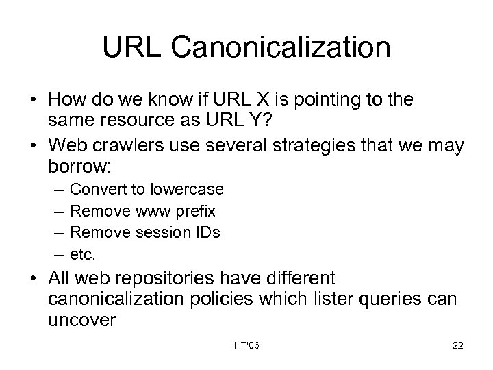 URL Canonicalization • How do we know if URL X is pointing to the