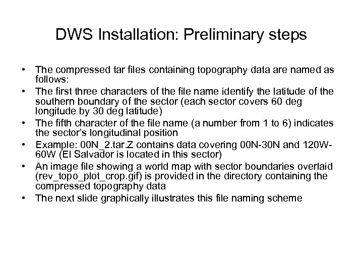 DWS Installation: Preliminary steps • The compressed tar files containing topography data are named