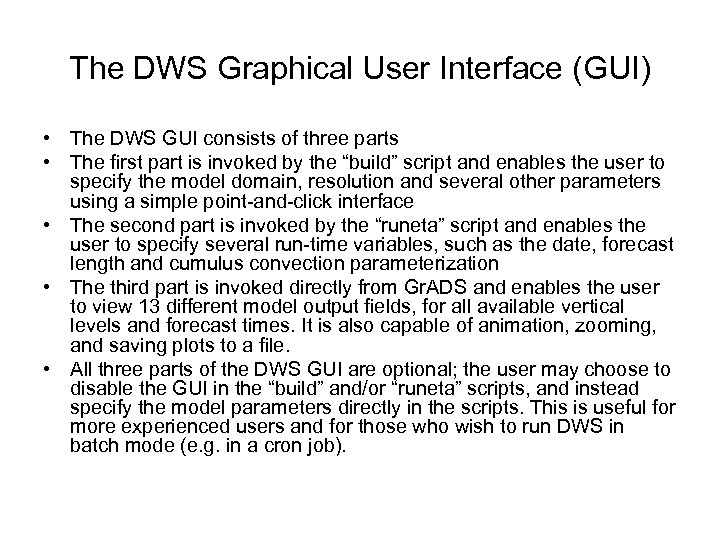The DWS Graphical User Interface (GUI) • The DWS GUI consists of three parts