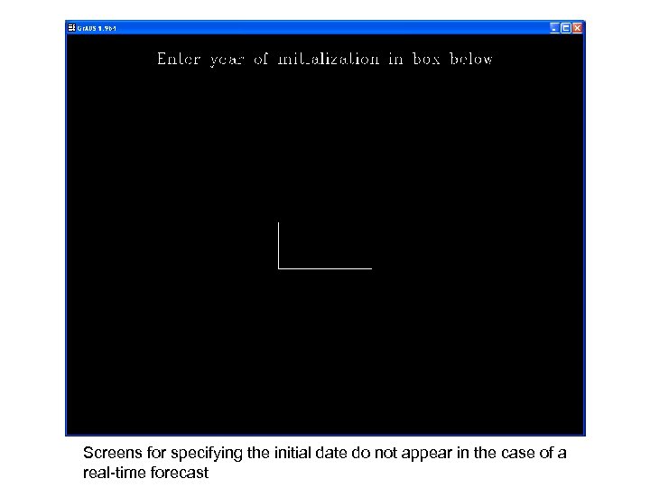 Screens for specifying the initial date do not appear in the case of a