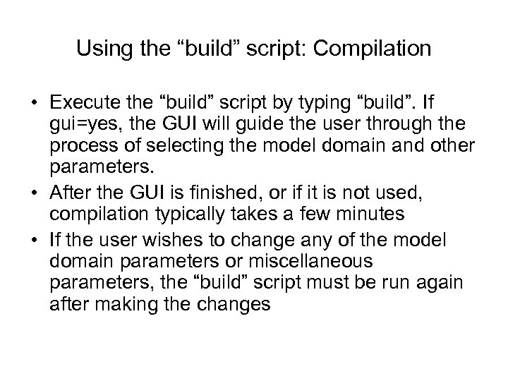 Using the “build” script: Compilation • Execute the “build” script by typing “build”. If