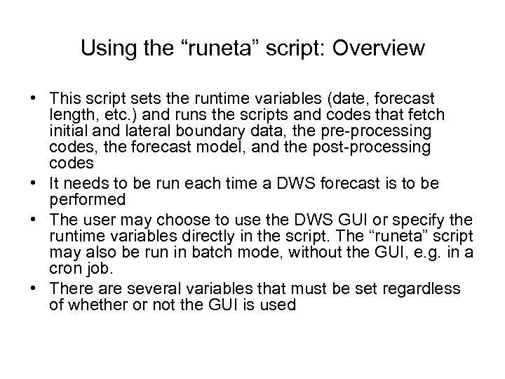 Using the “runeta” script: Overview • This script sets the runtime variables (date, forecast