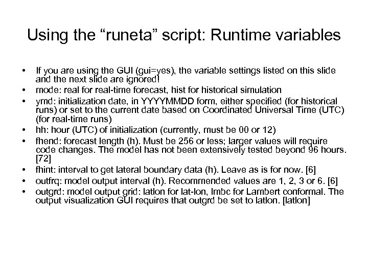 Using the “runeta” script: Runtime variables • • If you are using the GUI