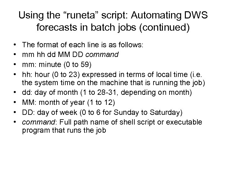 Using the “runeta” script: Automating DWS forecasts in batch jobs (continued) • • The