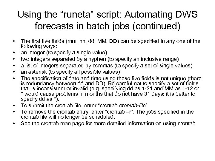 Using the “runeta” script: Automating DWS forecasts in batch jobs (continued) • • •