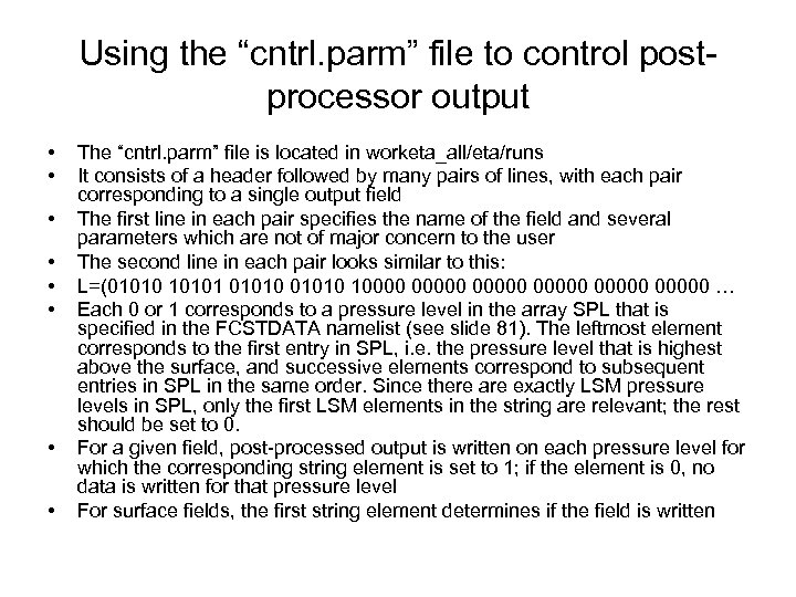 Using the “cntrl. parm” file to control postprocessor output • • The “cntrl. parm”