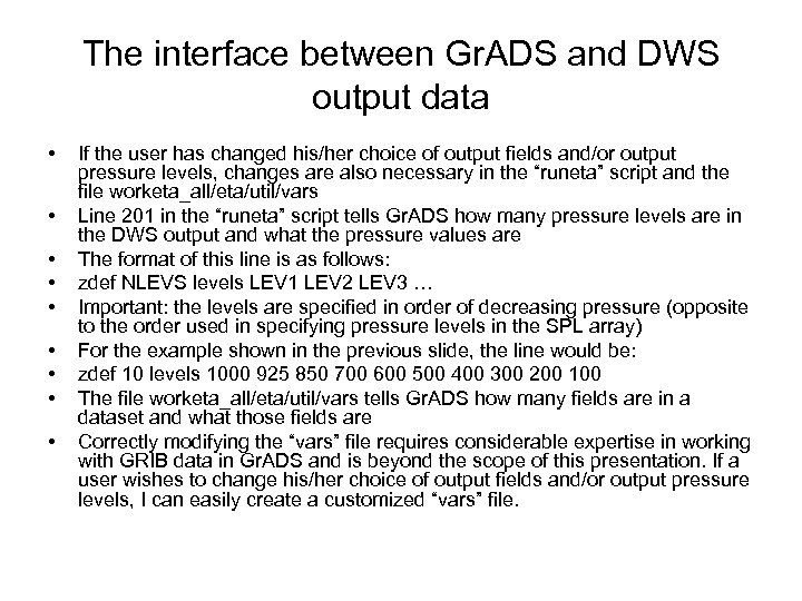 The interface between Gr. ADS and DWS output data • • • If the